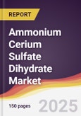 Ammonium Cerium (IV) Sulfate Dihydrate Market Report: Trends, Forecast and Competitive Analysis to 2031- Product Image