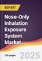 Nose-Only Inhalation Exposure System Market Report: Trends, Forecast and Competitive Analysis to 2031 - Product Thumbnail Image