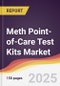 Meth Point-of-Care Test Kits Market Report: Trends, Forecast and Competitive Analysis to 2031 - Product Thumbnail Image