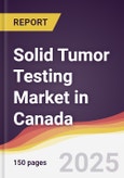 Solid Tumor Testing Market in Canada- Product Image