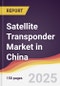 Satellite Transponder Market in China - Product Thumbnail Image