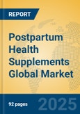 Postpartum Health Supplements Global Market Insights 2025, Analysis and Forecast to 2030, by Market Participants, Regions, Technology, Application, Product Type- Product Image