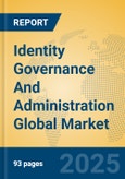 Identity Governance And Administration Global Market Insights 2025, Analysis and Forecast to 2030, by Market Participants, Regions, Technology, Application, Product Type- Product Image