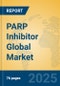 PARP Inhibitor Global Market Insights 2025, Analysis and Forecast to 2030, by Market Participants, Regions, Technology, Application, Product Type - Product Thumbnail Image