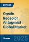Orexin Receptor Antagonist Global Market Insights 2025, Analysis and Forecast to 2030, by Market Participants, Regions, Technology, Application, Product Type - Product Image