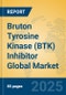Bruton Tyrosine Kinase (BTK) Inhibitor Global Market Insights 2025, Analysis and Forecast to 2030, by Market Participants, Regions, Technology, Application - Product Image
