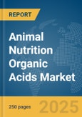 Animal Nutrition Organic Acids Market Report 2025- Product Image