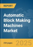 Automatic Block Making Machines Market Report 2025- Product Image