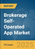 Brokerage Self-Operated App Market Report 2025- Product Image