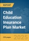 Child Education Insurance Plan Market Report 2025 - Product Thumbnail Image
