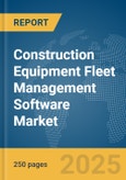 Construction Equipment Fleet Management Software Market Report 2025- Product Image