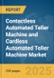 Contactless Automated Teller Machine (ATM) and Cardless Automated Teller Machine (ATM) Market Report 2025 - Product Thumbnail Image