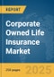 Corporate Owned Life Insurance Market Report 2025 - Product Thumbnail Image