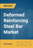 Deformed Reinforcing Steel Bar Market Report 2025- Product Image