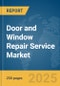 Door and Window Repair Service Market Report 2025 - Product Thumbnail Image