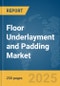 Floor Underlayment and Padding Market Report 2025 - Product Thumbnail Image