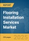 Flooring Installation Services Market Report 2025 - Product Thumbnail Image