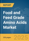 Food and Feed Grade Amino Acids Market Report 2025- Product Image