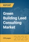 Green Building Leed Consulting Market Report 2025 - Product Thumbnail Image