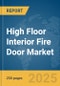 High Floor Interior Fire Door Market Report 2025 - Product Thumbnail Image
