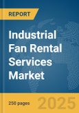 Industrial Fan Rental Services Market Report 2025- Product Image