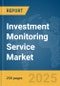 Investment Monitoring Service Market Report 2025 - Product Thumbnail Image