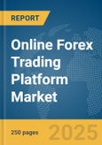 Online Forex Trading Platform Market Report 2025- Product Image
