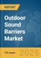 Outdoor Sound Barriers Market Report 2025 - Product Thumbnail Image