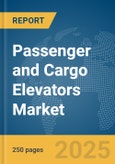 Passenger and Cargo Elevators Market Report 2025- Product Image