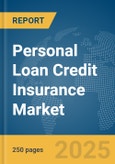 Personal Loan Credit Insurance Market Report 2025- Product Image