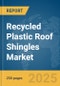 Recycled Plastic Roof Shingles Market Report 2025 - Product Thumbnail Image