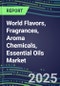 2025 World Flavors, Fragrances, Aroma Chemicals, Essential Oils - Market Analysis, Competitive Landscape, Global Forecasts - A New Formula for Success - Market Insights and Manufacturing Know-How to Support Customer Demands - Product Image