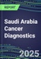 2025 Saudi Arabia Cancer Diagnostics Market for over 40 Individual Tumor Markers - Supplier Shares and Strategies, Volume and Sales Segment Forecasts, Emerging Technologies, Opportunities for New Analyzers and Assays - Product Thumbnail Image