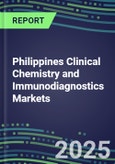 2025 Philippines Clinical Chemistry and Immunodiagnostics Markets for 120 Individual Abused Drugs, Cancer, Chemistry, Endocrine, Immunoprotein, TDM Tests - Supplier Shares, Volume/Sales Segment Forecasts, Test Methods, New Product Opportunities- Product Image