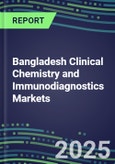 2025 Bangladesh Clinical Chemistry and Immunodiagnostics Markets for 120 Individual Abused Drugs, Cancer, Chemistry, Endocrine, Immunoprotein, TDM Tests - Supplier Shares, Volume/Sales Segment Forecasts, Test Methods, New Product Opportunities- Product Image