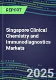 2025 Singapore Clinical Chemistry and Immunodiagnostics Markets for 120 Individual Abused Drugs, Cancer, Chemistry, Endocrine, Immunoprotein, TDM Tests - Supplier Shares, Volume/Sales Segment Forecasts, Test Methods, New Product Opportunities- Product Image