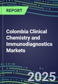 2025 Colombia Clinical Chemistry and Immunodiagnostics Markets for 120 Individual Abused Drugs, Cancer, Chemistry, Endocrine, Immunoprotein, TDM Tests - Supplier Shares, Volume/Sales Segment Forecasts, Test Methods, New Product Opportunities- Product Image