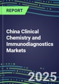 2025 China Clinical Chemistry and Immunodiagnostics Markets for 120 Individual Abused Drugs, Cancer, Chemistry, Endocrine, Immunoprotein, TDM Tests - Supplier Shares, Volume/Sales Segment Forecasts, Test Methods, New Product Opportunities- Product Image