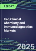 2025 Iraq Clinical Chemistry and Immunodiagnostics Markets for 120 Individual Abused Drugs, Cancer, Chemistry, Endocrine, Immunoprotein, TDM Tests - Supplier Shares, Volume/Sales Segment Forecasts, Test Methods, New Product Opportunities- Product Image