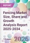 Fencing Market Size, Share and Growth Analysis Report 2025-2034 - Product Image