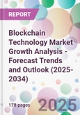 Blockchain Technology Market Growth Analysis - Forecast Trends and Outlook (2025-2034)- Product Image