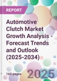 Automotive Clutch Market Growth Analysis - Forecast Trends and Outlook (2025-2034)- Product Image