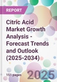 Citric Acid Market Growth Analysis - Forecast Trends and Outlook (2025-2034)- Product Image