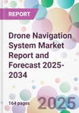 Drone Navigation System Market Report and Forecast 2025-2034- Product Image