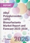 Alkyl Polyglucosides (APG) Biosurfactants Market Report and Forecast 2025-2034 - Product Thumbnail Image