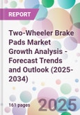 Two-Wheeler Brake Pads Market Growth Analysis - Forecast Trends and Outlook (2025-2034)- Product Image