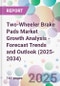 Two-Wheeler Brake Pads Market Growth Analysis - Forecast Trends and Outlook (2025-2034) - Product Thumbnail Image