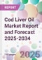 Cod Liver Oil Market Report and Forecast 2025-2034 - Product Thumbnail Image