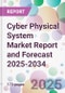 Cyber Physical System Market Report and Forecast 2025-2034 - Product Thumbnail Image
