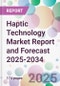 Haptic Technology Market Report and Forecast 2025-2034 - Product Thumbnail Image
